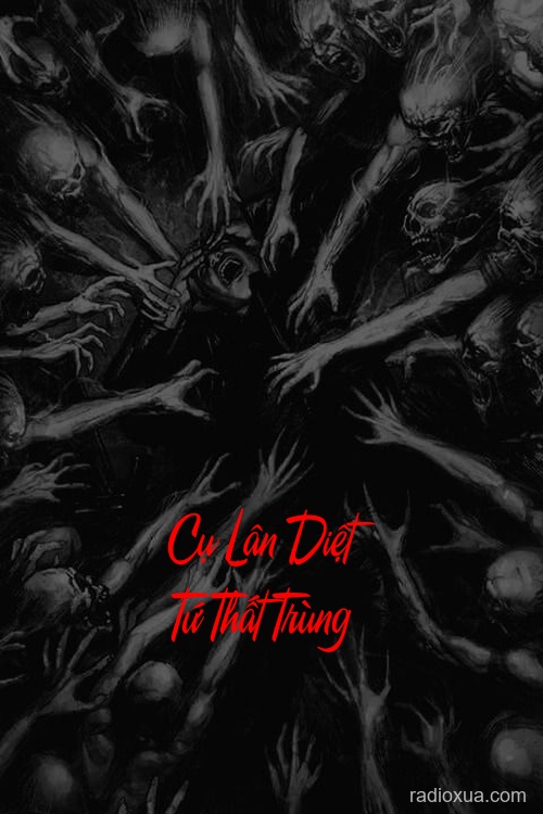 Cụ Lân Diệt Tứ Thất Trùng – Huyết Sắc Ngục Tù