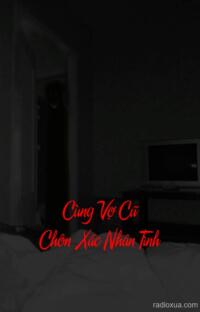 Cùng Vợ Cũ Chôn Xác Nhân Tình – Hận Thù Ngủ Mãi