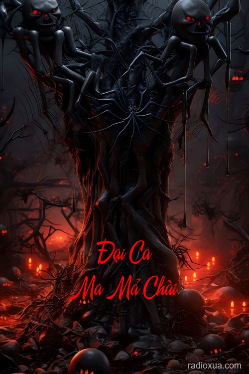 Đại Ca Ma Mả Chài – Uống Máu Tươi