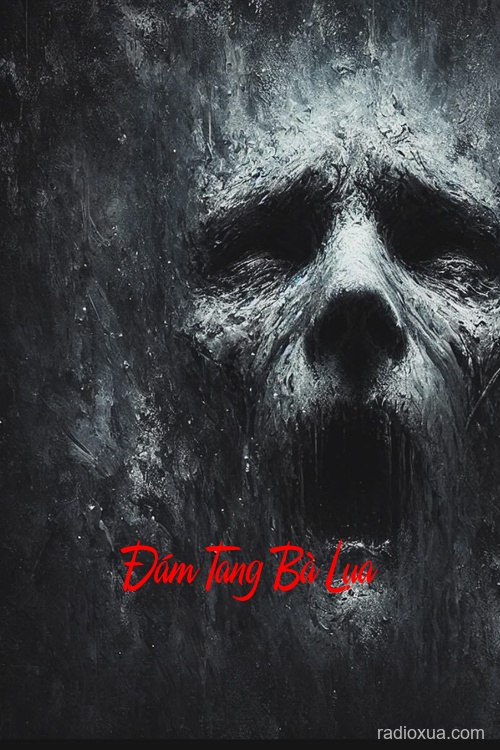 Đám Tang Bà Lụa – Hồn Ai Oán Đêm Đông