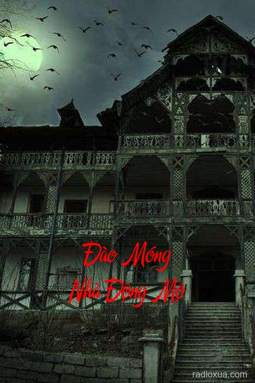 Đào Móng Nhà Động Mộ – Máu tanh dưới đất