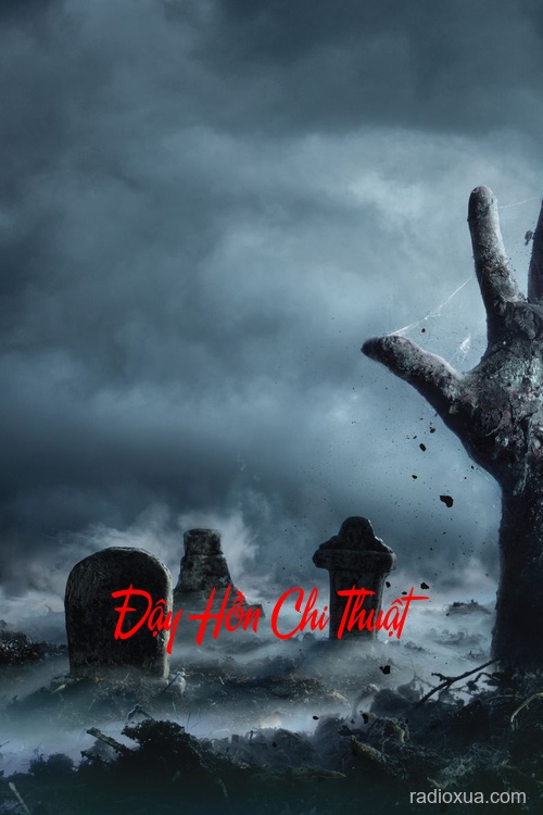 Đậy Hồn Chi Thuật – Hồn Ma Trỗi Dậy