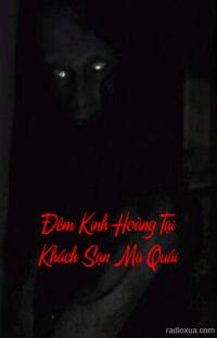 Đêm Kinh Hoàng Tại Khách Sạn Ma Quái – Oan Hồn Không Tan