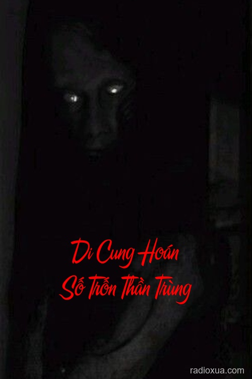 Di Cung Hoán Số Trốn Thần Trùng – Số phận nghiệt ngã gọi tên