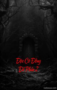 Độc Cô Đồng Đế Phần 2 – Mộ Kiếm Sơn Trang – Huyết Sắc Phong Vân