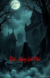 Đòi Mạng Lão Phú – Huyết Thệ Chưa Ngủ