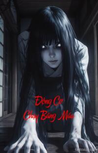 Động Cơ Chạy Băng Máu – Hơi Thở Từ Địa Ngục