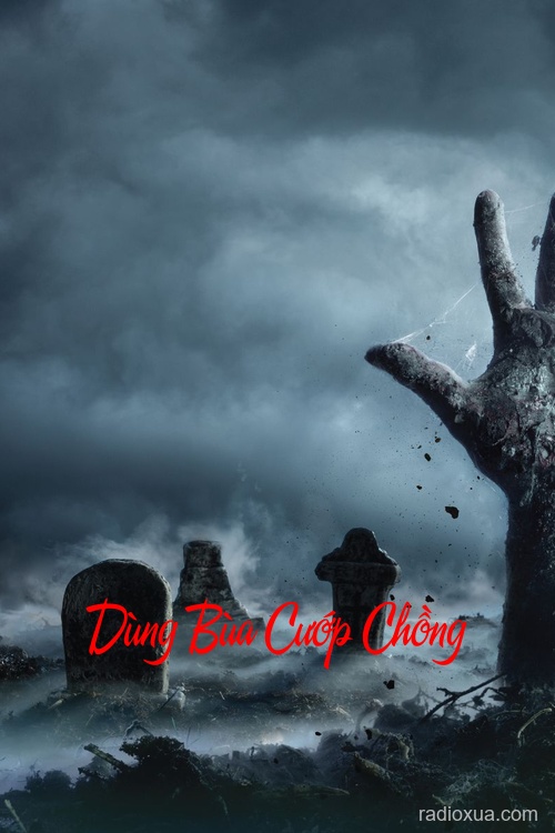 Dùng Bùa Cướp Chồng – Hận Thù Ngọt Đắng