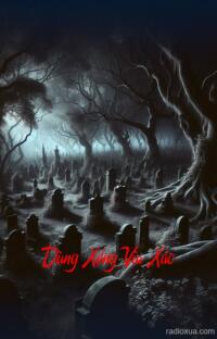 Dùng Xẻng Vùi Xác – Đất câm hồn kêu