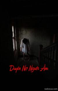 Duyên Nợ Người Âm – Hồi ức từ Địa Ngục