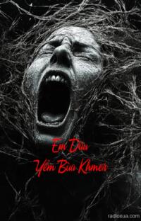 Em Dâu Yểm Bùa Khmer – Máu tanh ngập tháng
