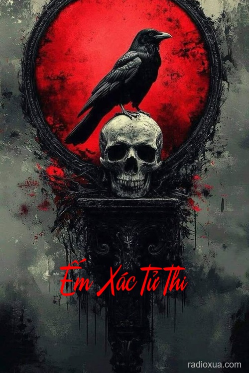 Ếm Xác Tử Thi – Hơi Thở Từ Địa Ngục