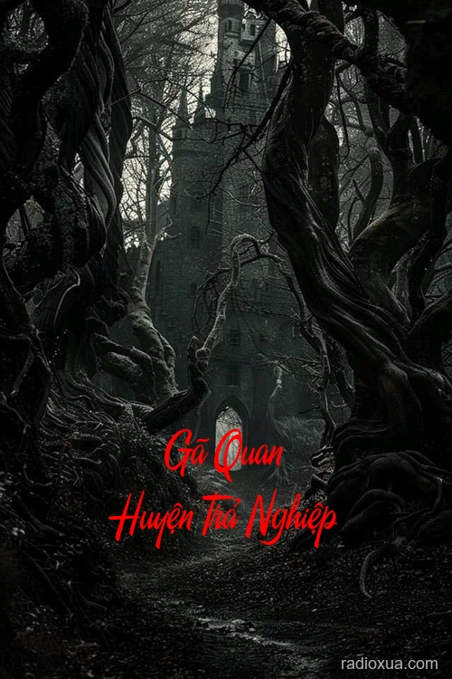 Gã Quan Huyện Trả Nghiệp – Huyết Thệ Vô Hình