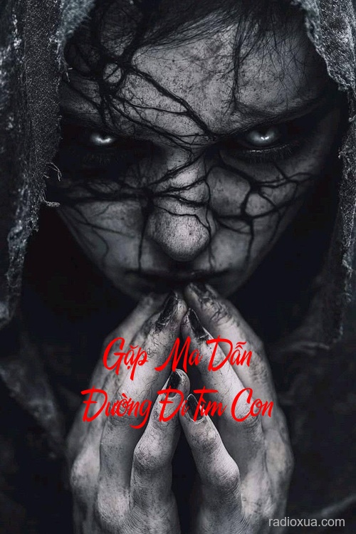 Gặp Ma Dẫn Đường Đi Tìm Con – Bóng Đêm Gọi Tên