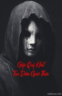 Gặp Quỷ Khát Trai Đêm Giao Thừa – Cõi Âm Phủ