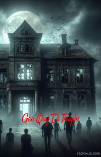 Gen Quỷ Di Truyền – Huyết Mạch Thối Rữa