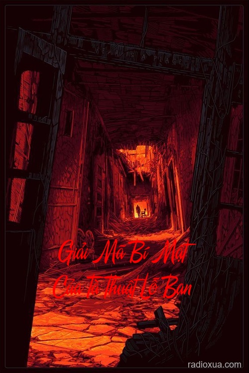 Giải Mã Bí Mật Của Tà Thuật Lỗ Ban – Máu tanh trên thước đo