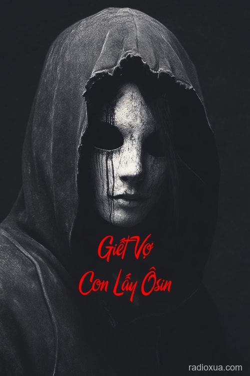 Giết Vợ Con Lấy Ôsin – Hận Thù Nuốt Chửng