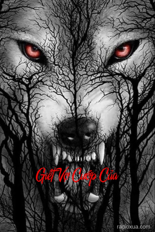 Giết Vợ Cướp Của – Hận Thù Nuốt Chửng