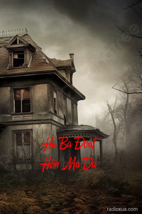 Ha Ba Đoat Hôn Ma Da – Hồn Ma Khát Máu Ha Ba Đoat Hôn Ma Da – Hồn Ma Khát Máu