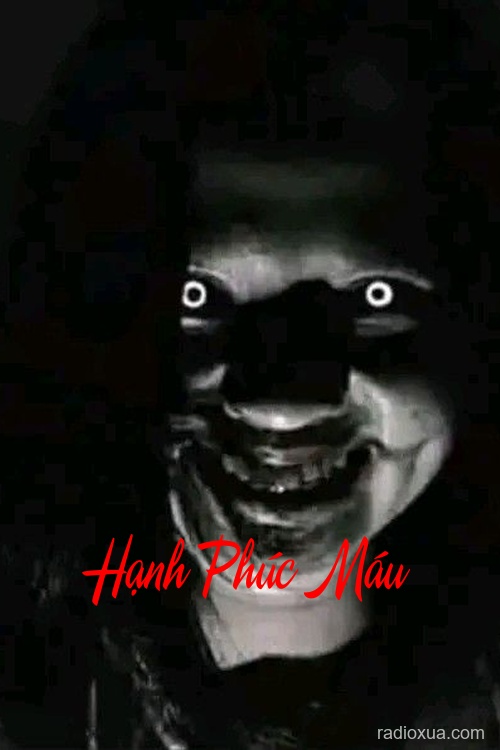 Hạnh Phúc Máu – Huyết lệ nhuộm nụ cười