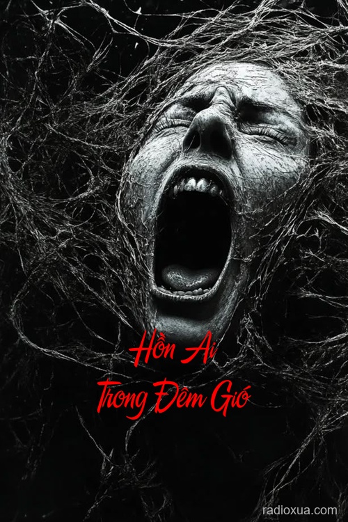 Hồn Ai Trong Đêm Gió – Tiếng Thét Của Hồn Ma