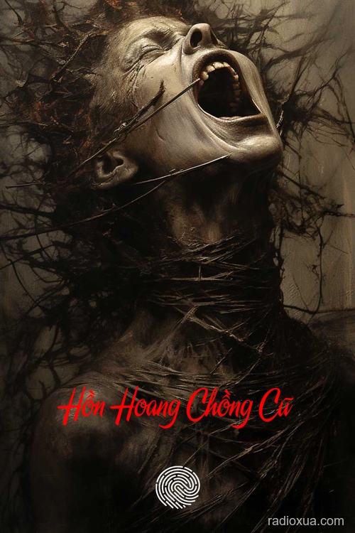 Hồn Hoang Chồng Cũ – Quá khứ chưa buông tha