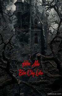 Hồn Ma Bên Cây Liễu – Oán Nghiệp Trùng Lai