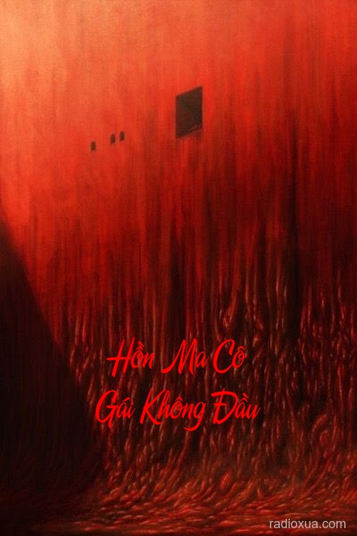 Hồn Ma Cô Gái Không Đầu – Mất Đầu Mất Tâm