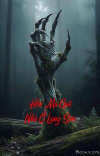 Hồn Ma Giữ Nhà Ở Lạng Sơn – Chết Chóc