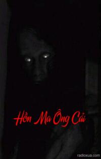 Hồn Ma Ông Cải – Bi Thương