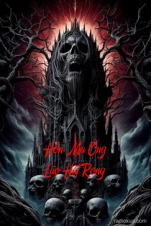 Hồn Ma Ông Lão Hát Rong – Tiếng Hát Gọi Mộ