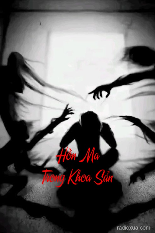 Hồn Ma Trong Khoa Sản – Tiếng Khóc Xé Tan Cõi Lặng