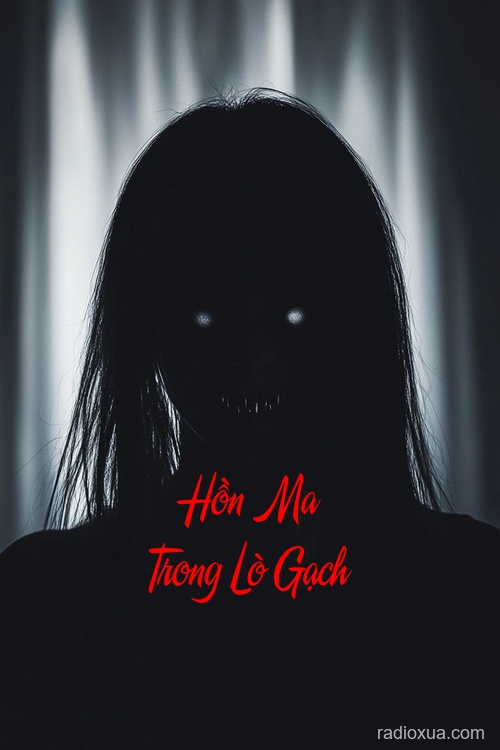 Hồn Ma Trong Lò Gạch – Nơi tro tàn khóc than