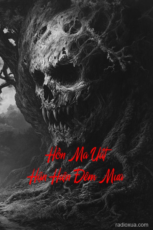 Hồn Ma Uất Hận Hiện Đêm Mưa – Mưa Rơi Ma Hiện