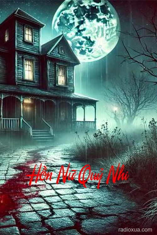 Hồn Nữ Quỷ Nhi – Máu tanh trên hoa