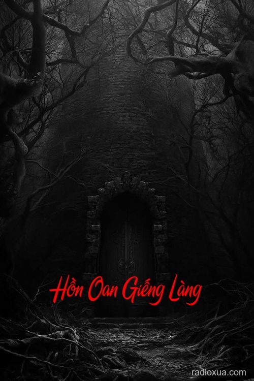 Hồn Oan Giếng Làng – Máu Vấy Nước Thâm