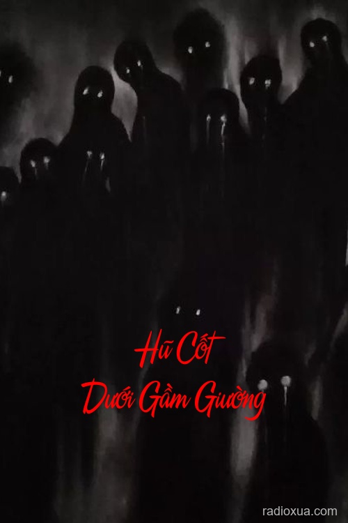 Hũ Cốt Dưới Gầm Giường – Tiếng Bước Chân