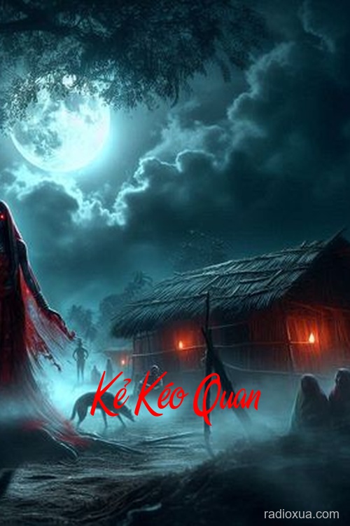 Kẻ Kéo Quan – Âm vang cõi âm