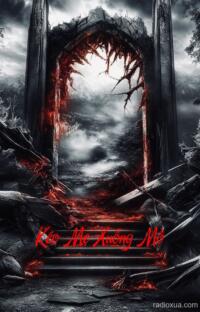 Kéo Mẹ Xuống Mồ – Hồi ức từ địa ngục