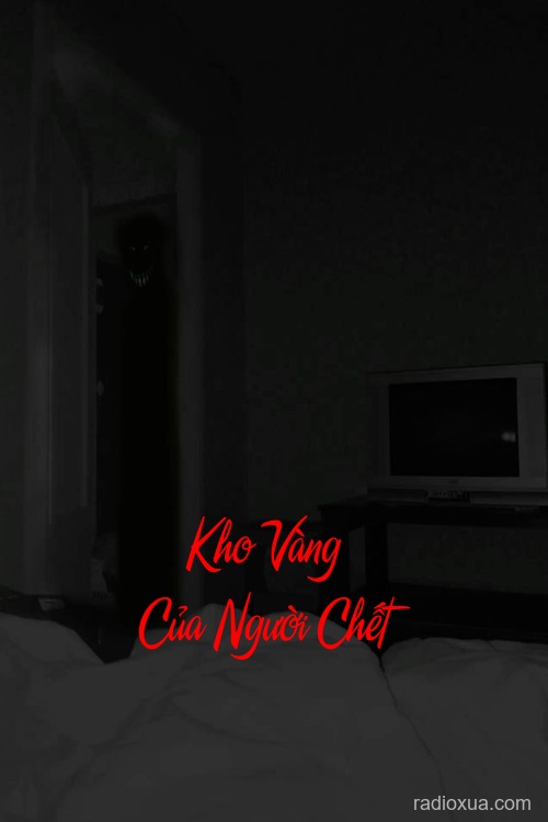 Kho Vàng Của Người Chết – Hơi Thở Từ Địa Ngục