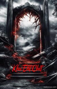 Khu Đất Chết – Tế Sống