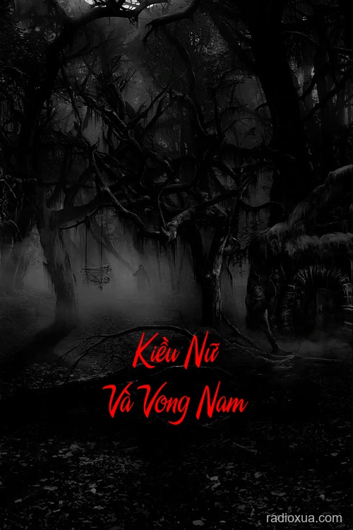 Kiều Nữ Và Vong Nam – Hận Thù Vô Hình