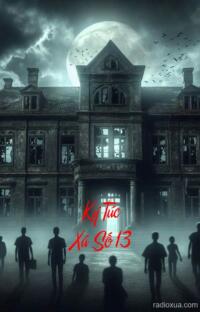 Ký Túc Xá Số 13 – Nơi Linh Hồn Vẫn Ngự Trị