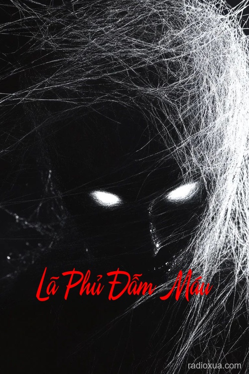 Lã Phủ Đẫm Máu – Máu tanh hồn vương vấn