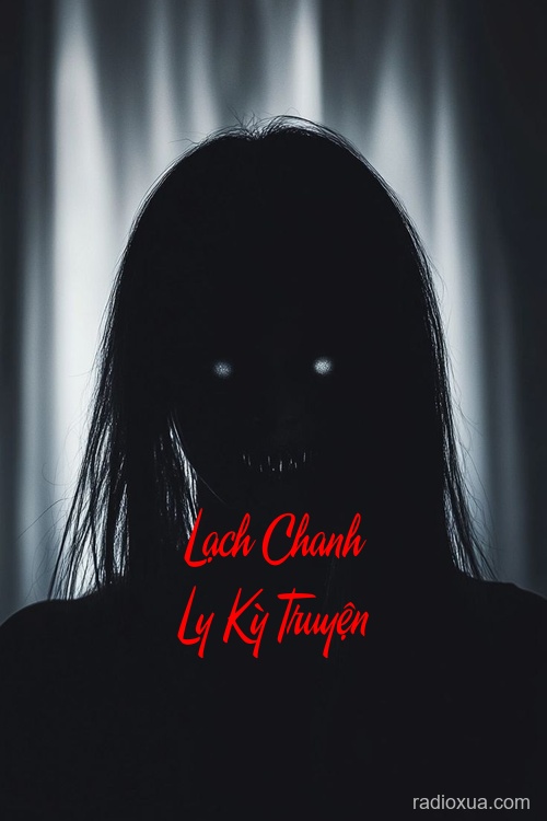 Lạch Chanh Ly Kỳ Truyện – Bóng Ma Ngàn Năm