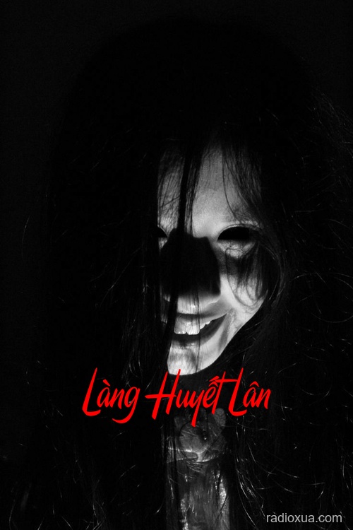 Làng Huyết Lân – Lệ Quỷ Đòi Mạng
