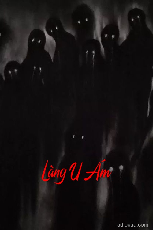 Làng U Ám – Hơi thở từ mồ mả