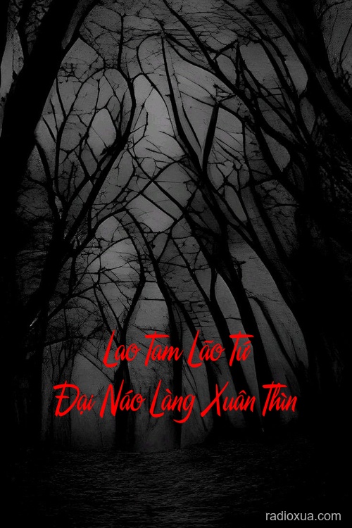 Lao Tam Lão Tứ Đại Náo Làng Xuân Thìn – Bóng Ma Xuân Thìn