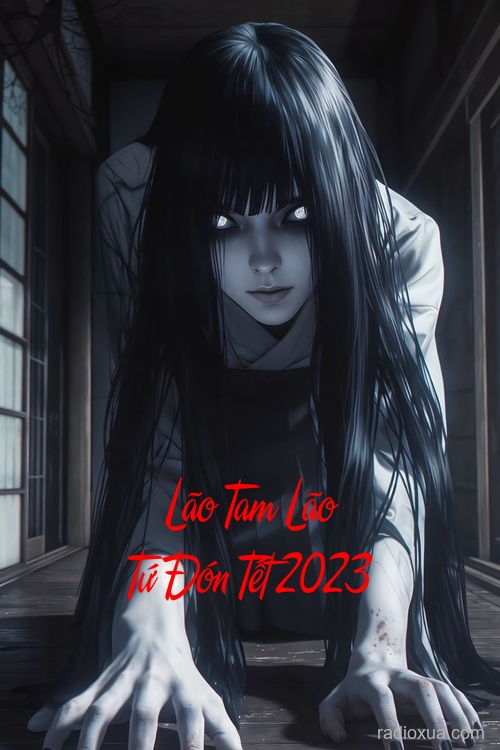 Lão Tam Lão Tứ Đón Tết 2023 – Tết ma ám linh hồn